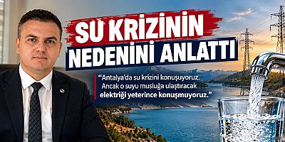 Elektrik Mühendisleri Odası Antalya Şube Başkanı Şaban TAT, su krizinin nedenini açıkladı.