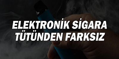 Elektronik Sigara Tütünden Farksız