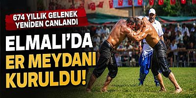 Elmalı’da Er Meydanı Kuruldu: 674 Yıllık Heyecan Başladı