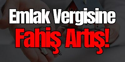 Emlak Vergilerindeki Fahiş Artışlar Cep Yakacak!