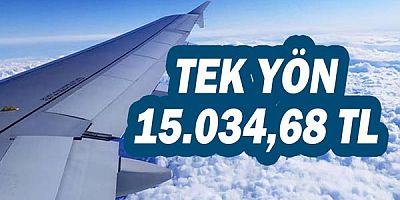 En pahalı uçak bileti açıklandı: Tek yön 15.034,68 TL