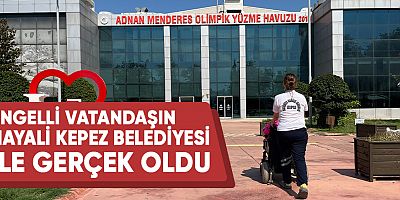 Engelli vatandaşın yüzme hayali Kepez Belediyesi ile gerçek oldu.