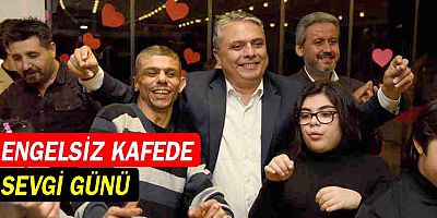 ENGELSİZ KAFEDE SEVGİ GÜNÜ