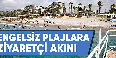 Engelsiz Plajlara ziyaretçi akını