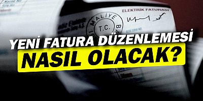EPDK, Yeni fatura düzenlemesinin ayrıntılarını paylaştı!