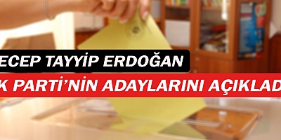 Erdoğan, Ak Parti'nin belediye başkan adaylarını açıkladı!