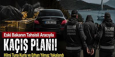 Eski Bakanın Tahsisli Aracıyla Kaçış Planı: Hilmi Tuna Kuriş ve Erhan Yılmaz Yakalandı