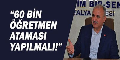 Eyüp Bülent Miran: 60 bin öğretmen ataması yapılmalı!