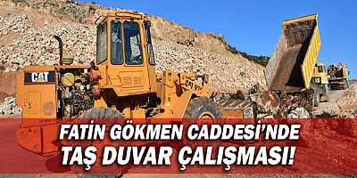 Fatin Gökmen Caddesi’nde taş duvar çalışması!