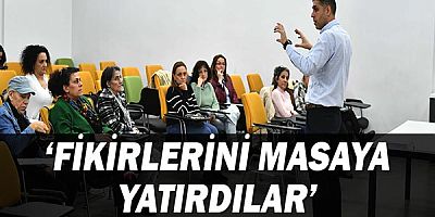 Fikirlerini masaya yatırdılar