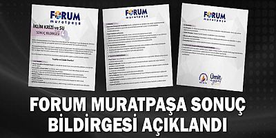 Forum Muratpaşa sonuç bildirgesi açıklandı