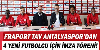 Fraport TAV Antalyaspor’dan 4 yeni futbolcu için imza töreni!