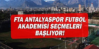 FTA Antalyaspor Futbol Akademisi Seçmeleri Başlıyor!