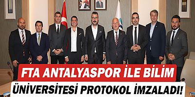 FTA Antalyaspor ile Bilim Üniversitesi Protokol İmzaladı!