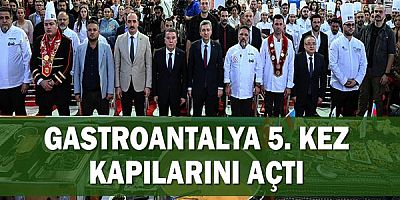 GastroAntalya 5. Kez kapılarını açtı