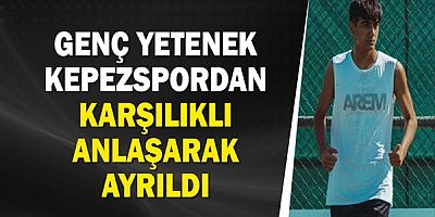 Genç Yetenek Kepezspordan karşılıklı anlaşarak ayrıldı