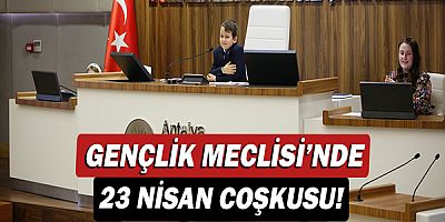 Gençlik Meclisi’nde 23 Nisan coşkusu!