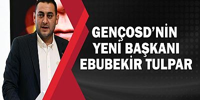 GENÇOSD’nin Yeni Başkanı Ebubekir Tulpar