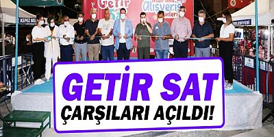 Getir Sat ve İndirimli Alışveriş Çarşıları açıldı!