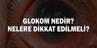 Glokom Nedir? Nelere Dikkat Edilmeli?