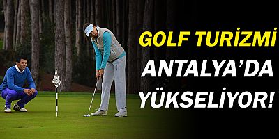 Golf turizmi Antalya'da yükseliyor!