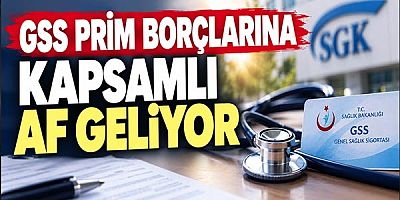 GSS Prim Borçlarına Kapsamlı Af Geliyor