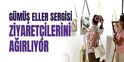 Gümüş Eller Sergisi ziyaretçilerini ağırlıyor