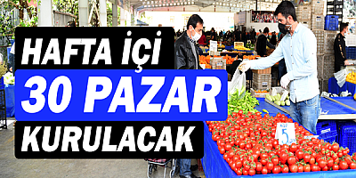 Hafta içi 30 pazar kurulacak