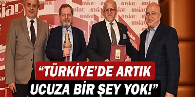 Hakan Güldağ, “Türkiye'de artık ucuza bir şey yok!