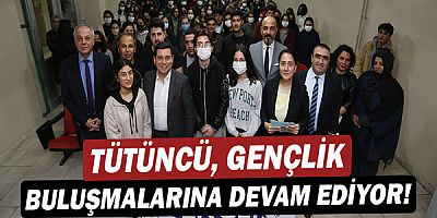 Hakan Tütüncü, gençlik buluşmalarına devam ediyor!