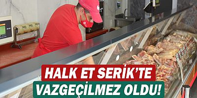 Halk Et Serik’te vazgeçilmez oldu!