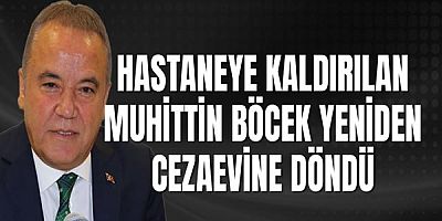 Hastaneye Kaldırılan Böcek Yeniden Cezaevine Döndü