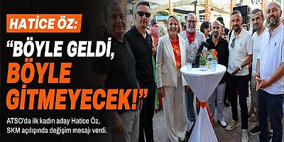 Hatice Öz: ‘‘Böyle Geldi, Böyle Gitmeyecek!’’