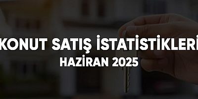 Haziran Ayında Konut Satışları Yüzde 35,8 Arttı: Yılın İlk Yarısında 691 Bin Konut El Değiştirdi