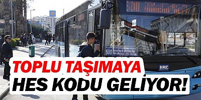 HES Kodu toplu taşımada da zorunlu olacak.