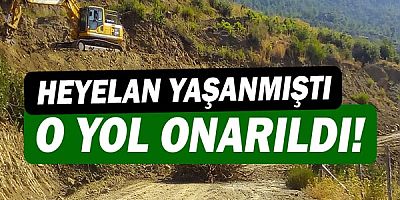 Heyelan yaşanan o yol onarıldı.