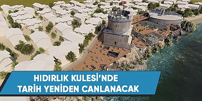 Hıdırlık Kulesi’nde tarih yeniden canlanacak