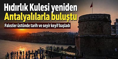 Hıdırlık Kulesi yeniden Antalyalılarla buluştu 