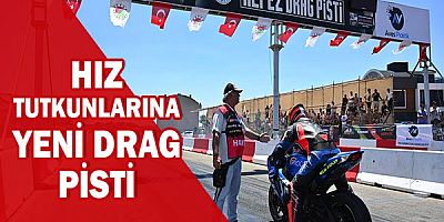 Hız tutkunlarına yeni drag pisti.