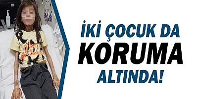 İki çocuk da koruma altına alındı!