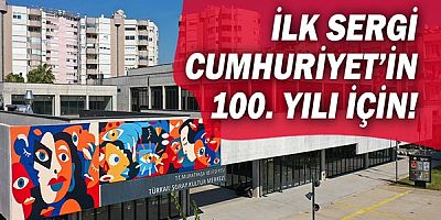 İlk sergi Cumhuriyet’in 100. Yılı için