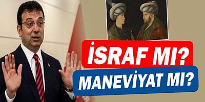 İmamoğlu'ndan, İsraf eleştirisine 12 milyon liralık cevap!