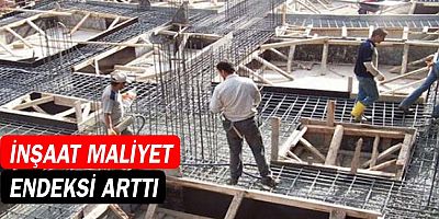 İnşaat maliyet endeksi arttı