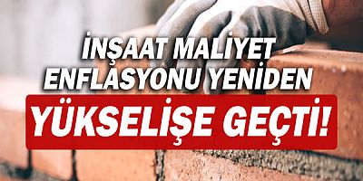 İnşaat maliyeti ekimde arttı!
