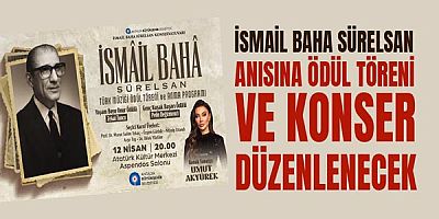 İsmail Baha Sürelsan anısına ödül töreni ve konser düzenlenecek