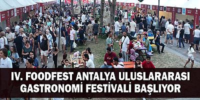 IV. FoodFest Antalya Uluslararası Gastronomi Festivali başlıyor