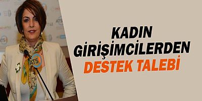 Kadın Girişimcilerden Destek Talebi