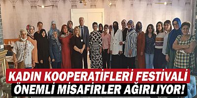Kadın Kooperatifleri Festivali önemli misafirler ağırlıyor!