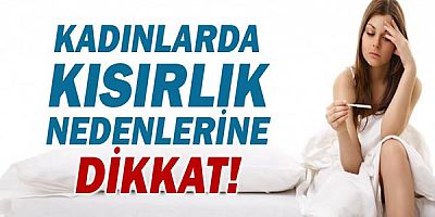 Kadınlarda kısırlık nedenlerine dikkat!