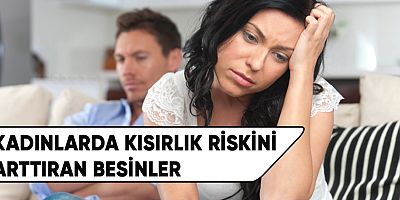 Kadınlarda kısırlık riskini arttıran besinler